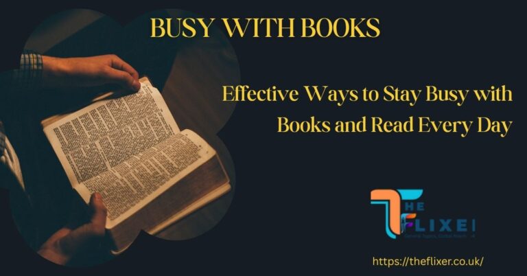 Effective Ways to Stay Busy with Books and Read Every Day