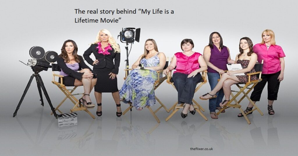 The real story behind “My Life is a Lifetime Movie”